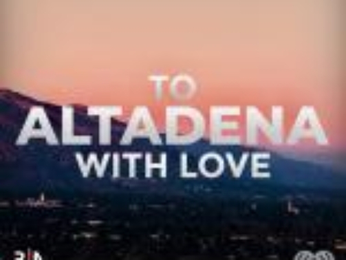 BIN Launches New Podcast “To Altadena, With Love”